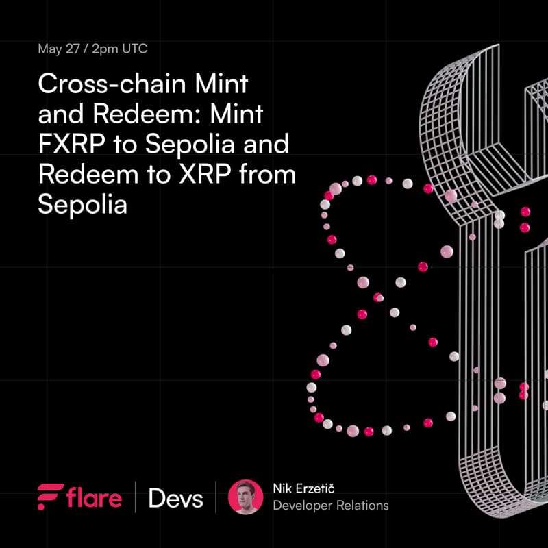 Cover Image for Flare Builder Online Workshops - Session 21: Cross-chain Mint and Redeem: Mint FXRP to Sepolia and Redeem to XRP from Sepolia