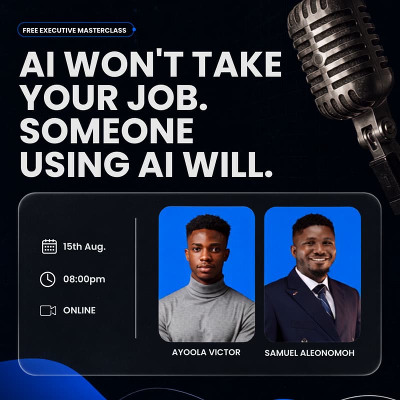 Cover Image for Free Masterclass: AI WONT TAKE YOUR JOB SOMEONE USING AI WILL