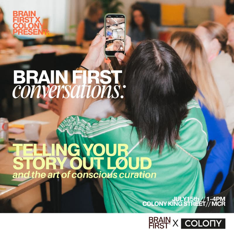 Cover Image for BRAIN FIRST X COLONY PRESENT: PANEL// TELLING YOUR STORY OUT LOUD.
