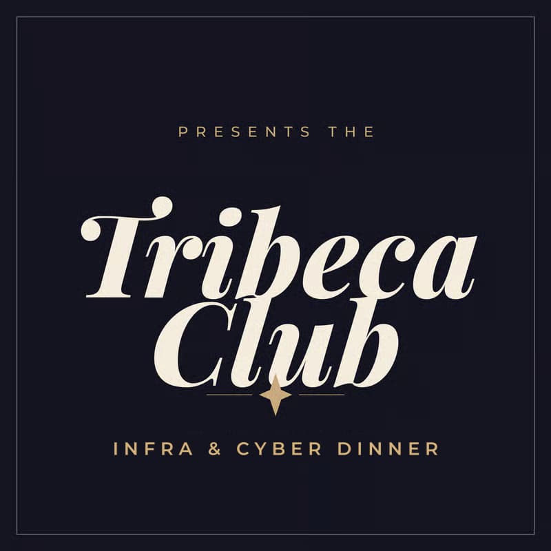 Cover Image for Tribeca Club: Infra & Cyber Dinner