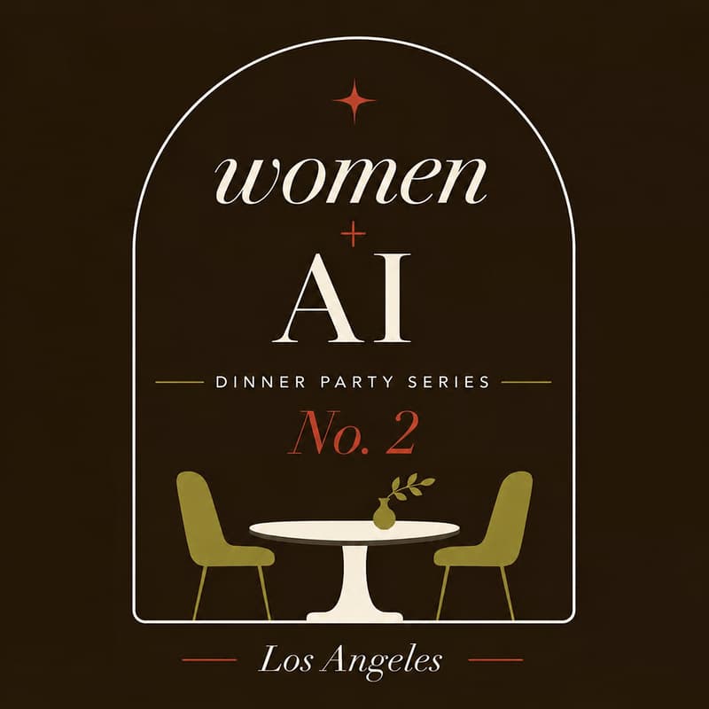Cover Image for Women + AI: An LA Dinner Party Series, No. 2