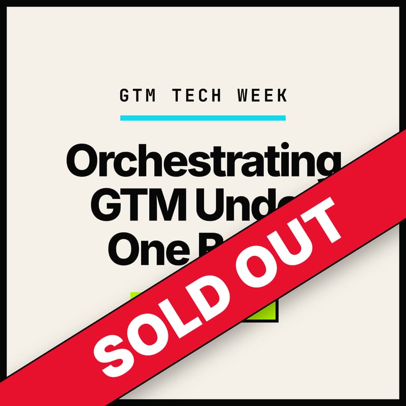 Cover Image for GTM Week: Workshops - Orchestrating all GTM efforts under one brain