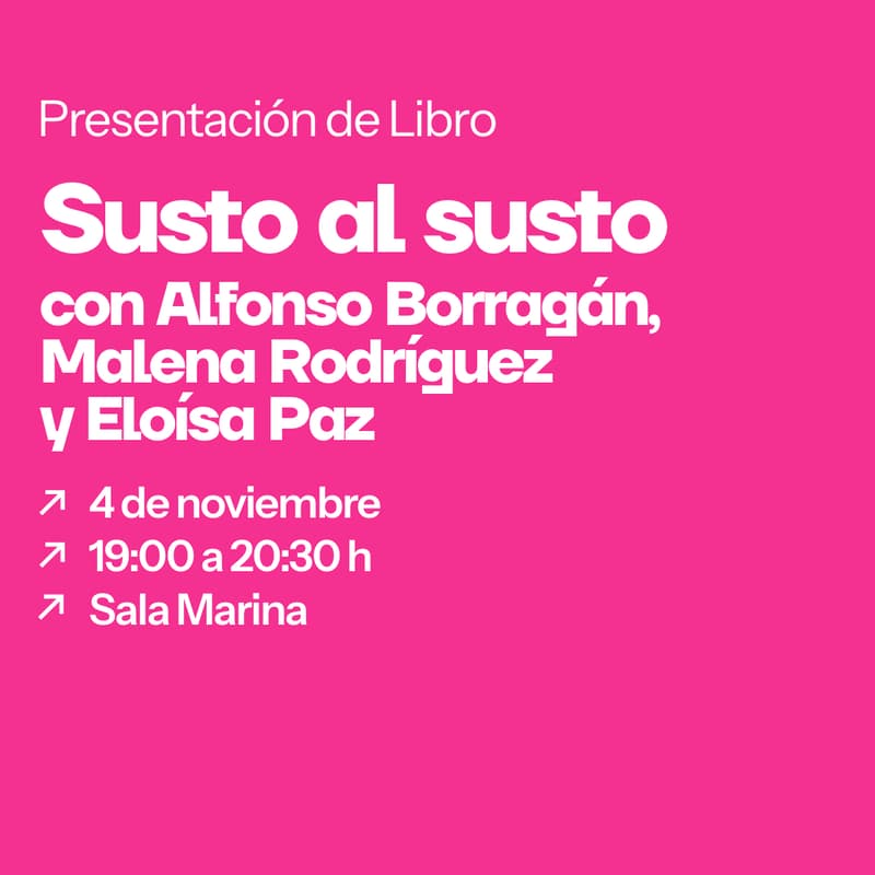 Cover Image for Presentación libro: Susto al susto con Alfonso Borragán, Malena Rodríguez y Eloísa Paz
