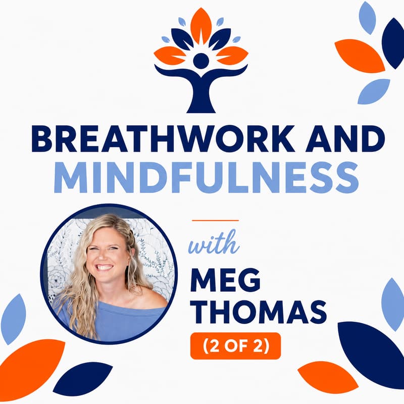 Cover Image for Breathwork and Mindfulness 2 of 2 w/ Meg Thomas