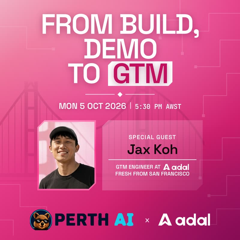 Cover Image for Perth AI x AdaL: From Build, Demo to GTM