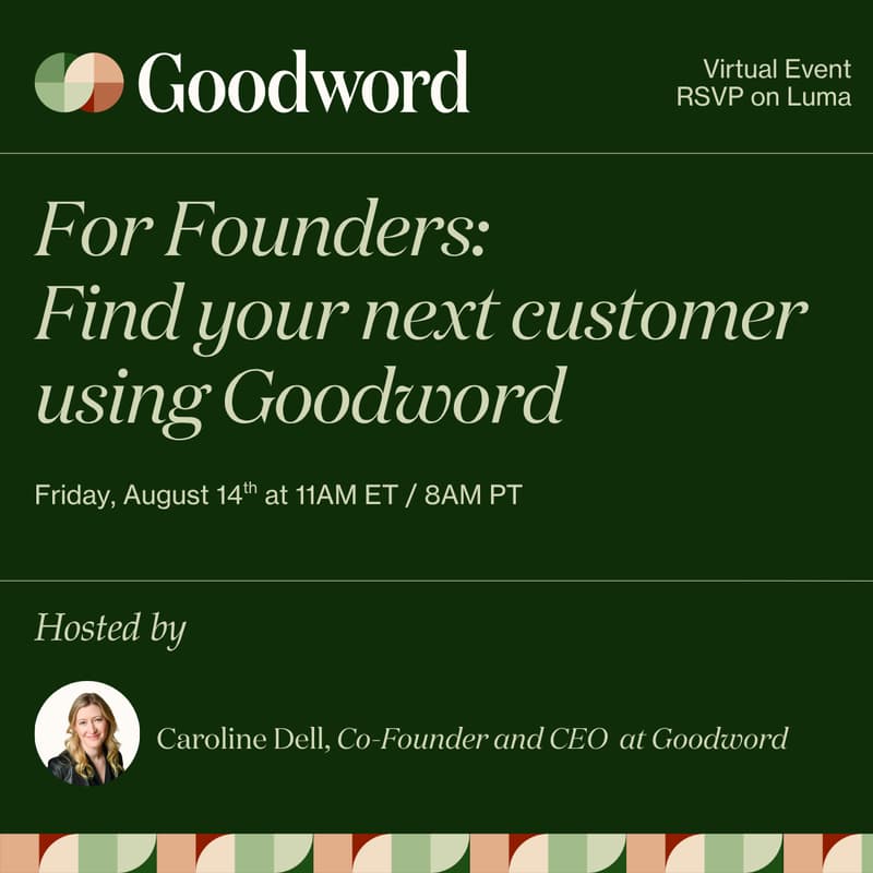 Cover Image for For Founders: Find your next customer using Goodword with Caroline Dell (CEO & Co-Founder)