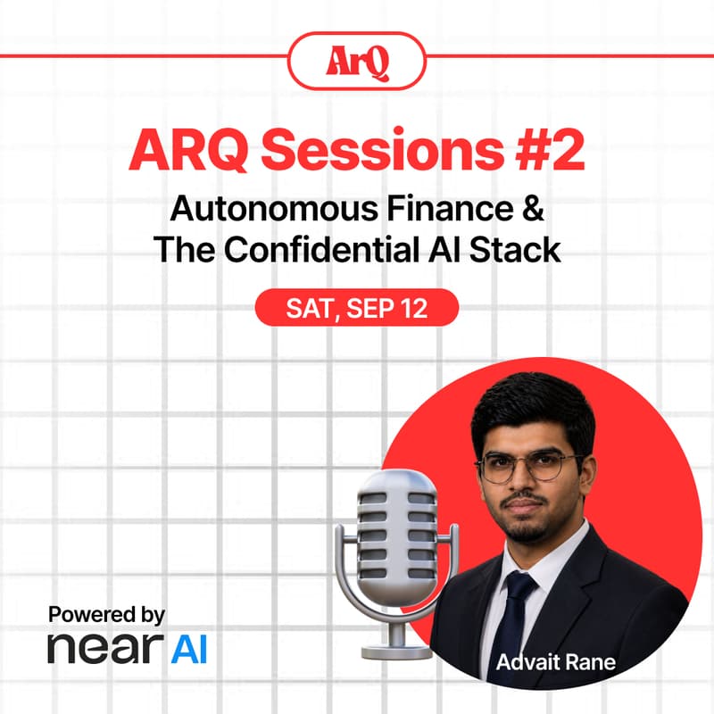 Cover Image for ArQ Sessions #2: Autonomous Finance & The Confidential AI Stack 🎙️