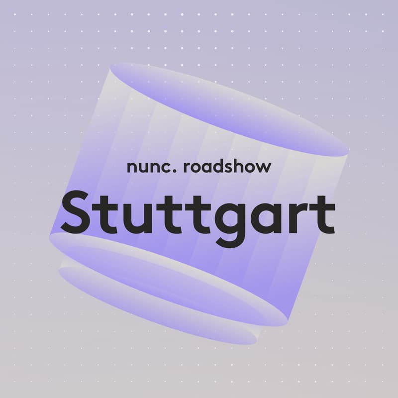 Cover Image for nunc. Roadshow Stuttgart