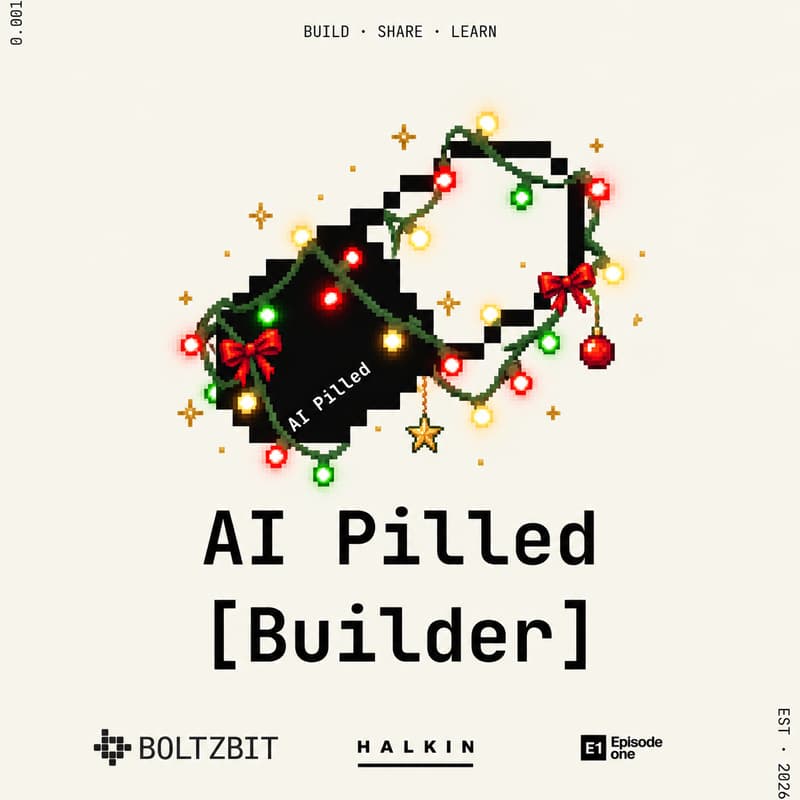 Cover Image for AI Pilled [Builder] #05 & Festive Mixer