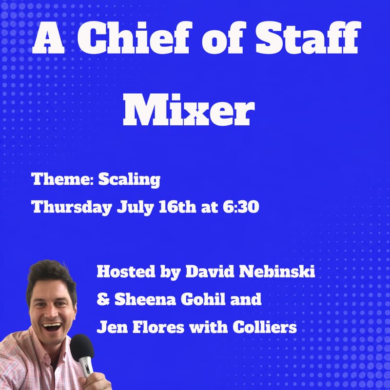 Cover Image for A Chief of Staff Mixer on scaling (Thurs July 16)