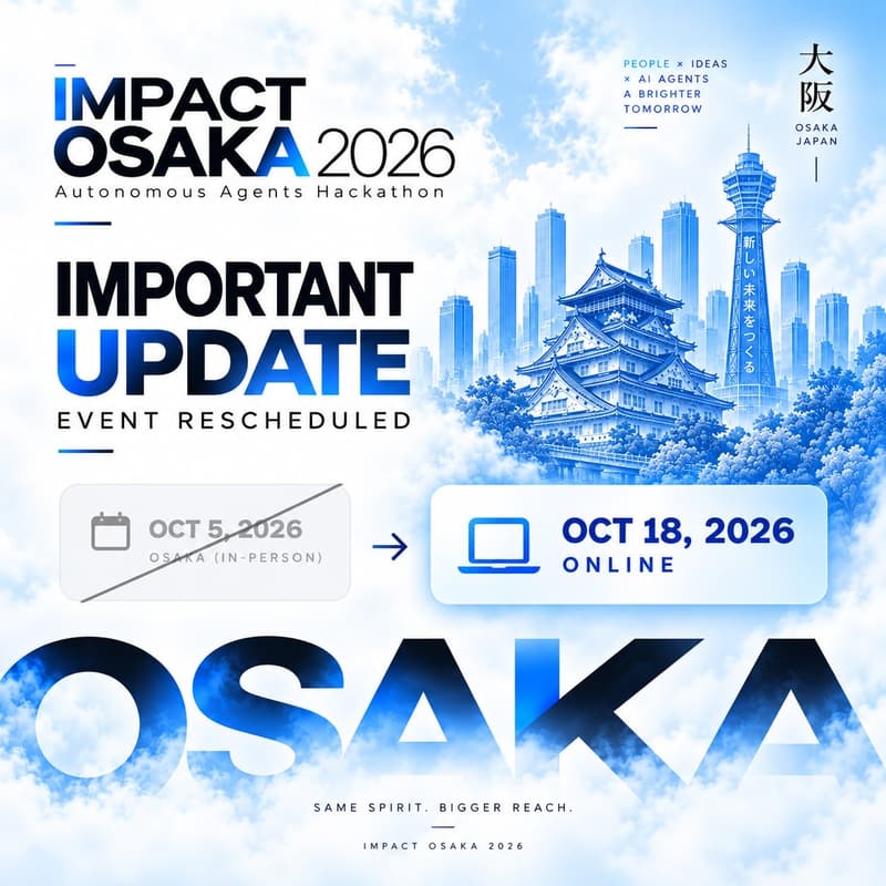 Cover Image for Impact Osaka 2026: Autonomous Agents Hackathon [Global Startup Expo 2026 - Side Event]