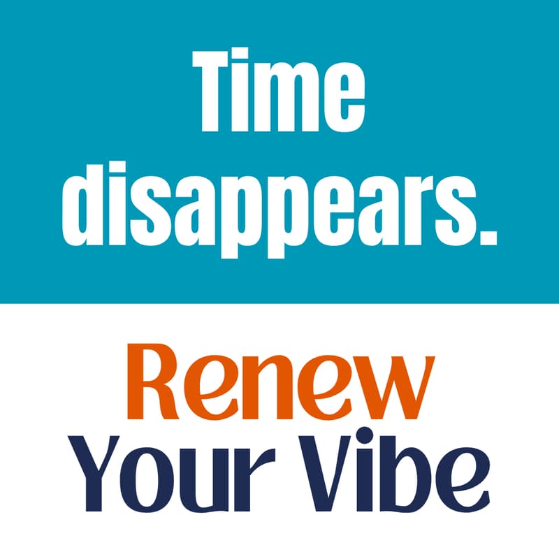 Cover Image for Renew Your Vibe & bring time into focus