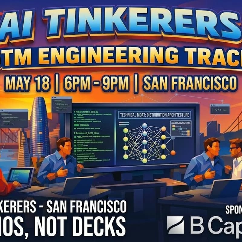 Cover Image for AI Tinkerers SF GTM Engineering Track