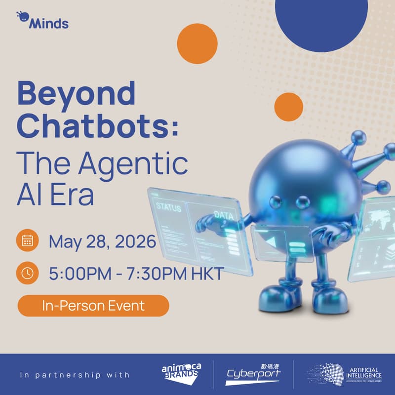 Cover Image for Beyond Chatbots: The Agentic AI Era | Animoca Brands x Cyberport x AIHK