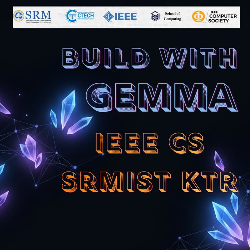 Cover Image for Build With Gemma - IEEE CS SRMIST KTR
