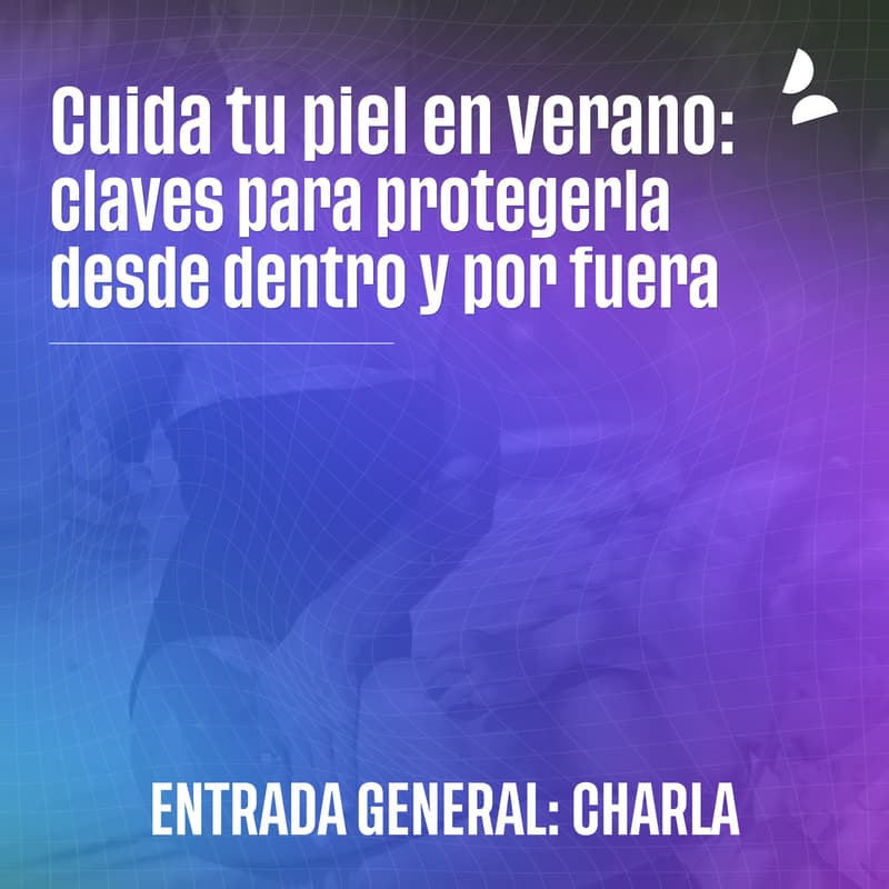 Cover Image for Cuida tu piel en verano: claves para protegerla desde dentro y por fuera (Entrada charla)