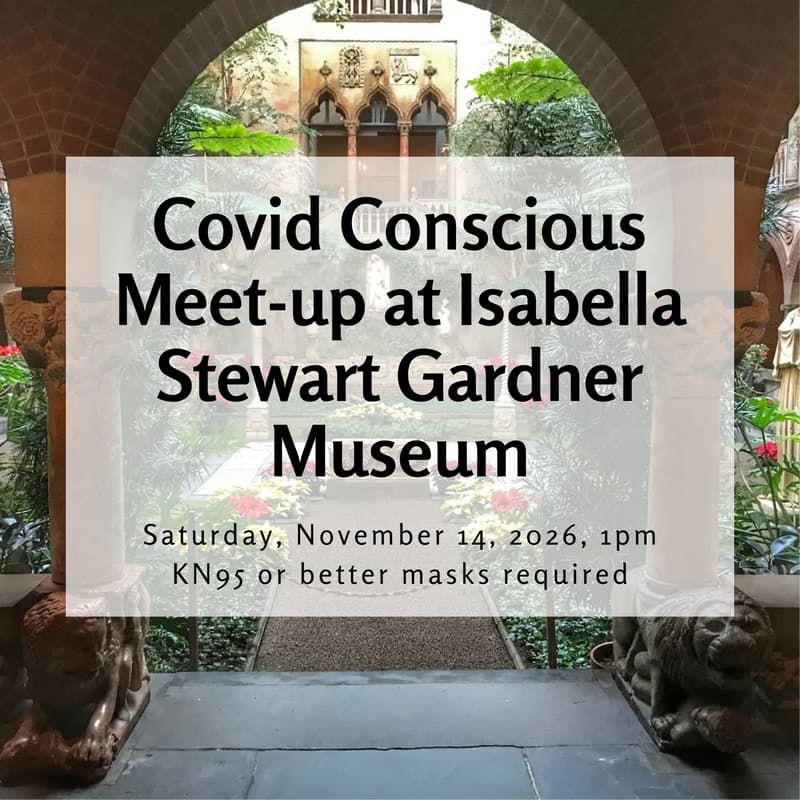 Cover Image for Covid Conscious Meet-up at Isabella Stewart Gardner Museum