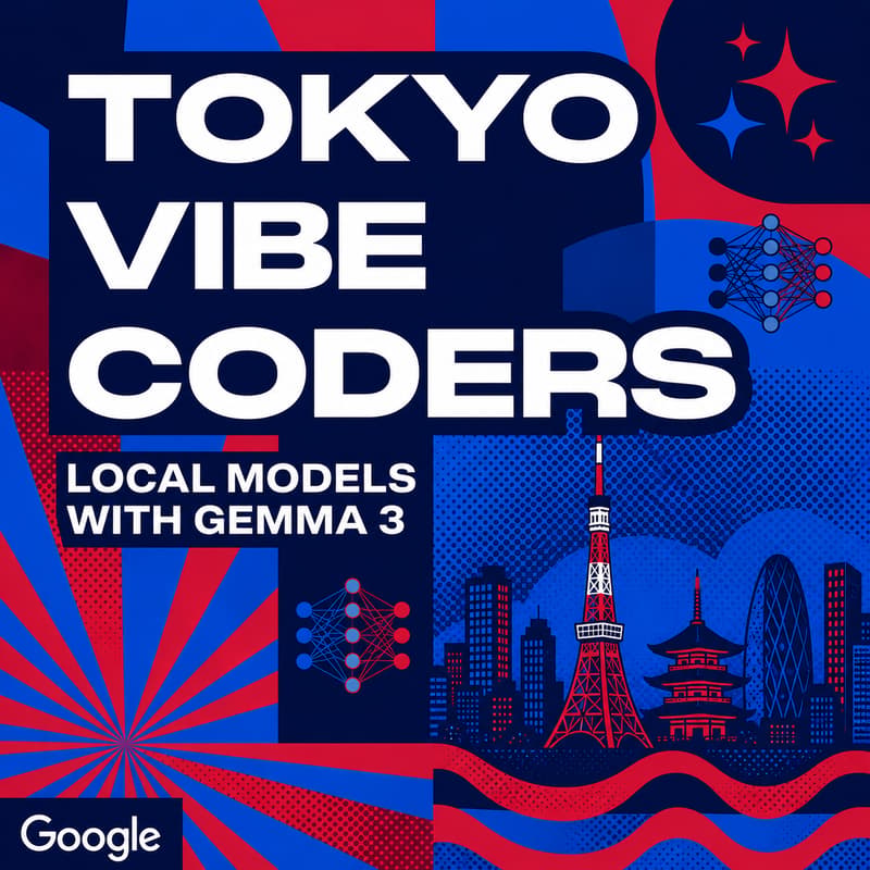 Cover Image for Vibe Coders Tokyo - Local Models with Gemma 3 πΏ
