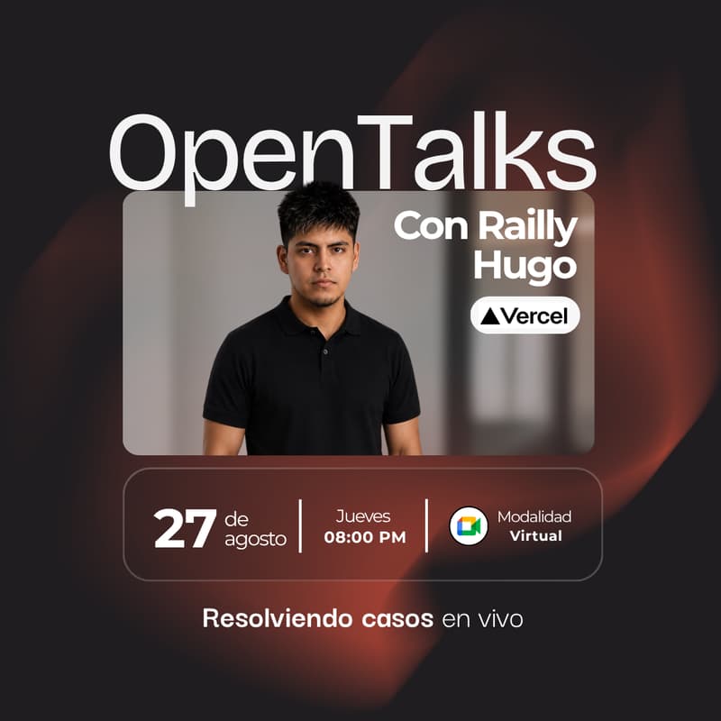 Cover Image for OpenTalks — Cómo se construye una solución con IA desde cero con Railly Hugo (Vercel)
