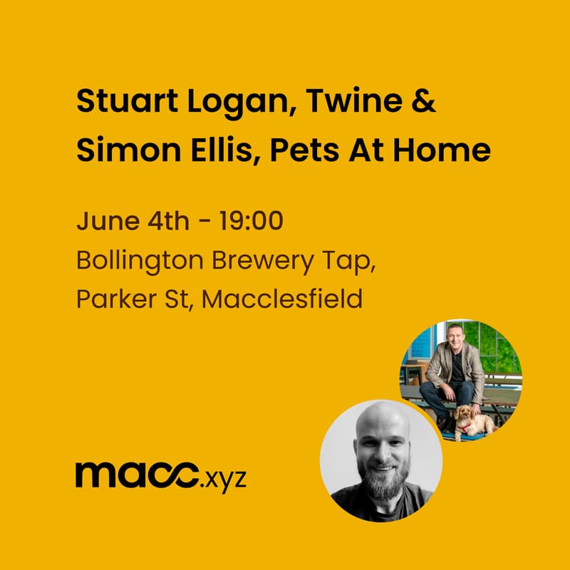 Cover Image for Macc June Meetup: Scaling Twine to 1M+ Users & AI adoption at Pets At Home
