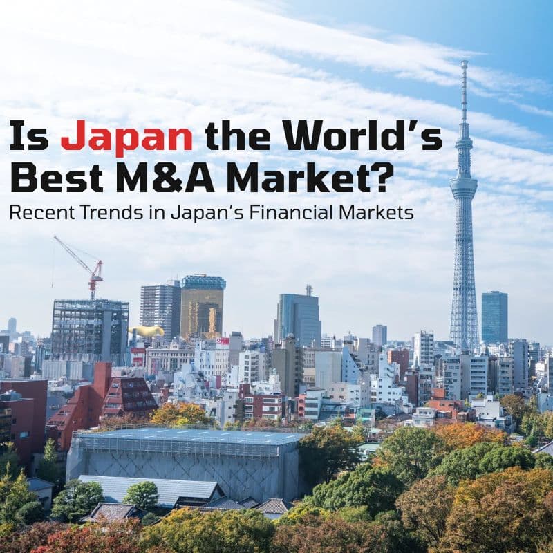 Cover Image for Is Japan the World's Best M&A Market? Recent Trends in Japan’s Financial Markets