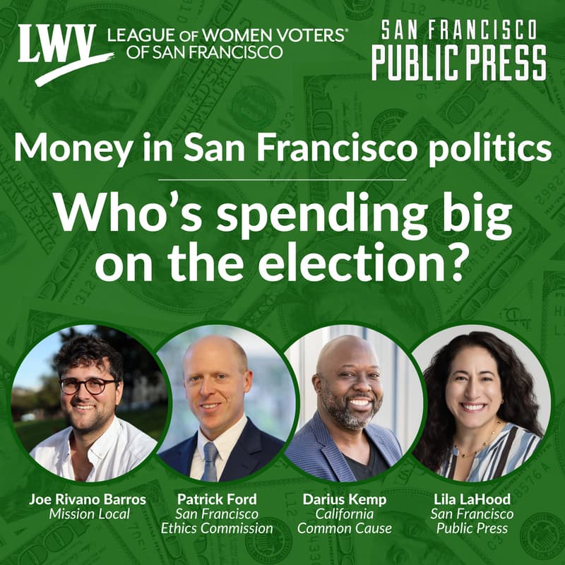 Cover Image for Money in San Francisco politics: Who’s spending big on the election? Hosted by the League of Women Voters and San Francisco Public Press
