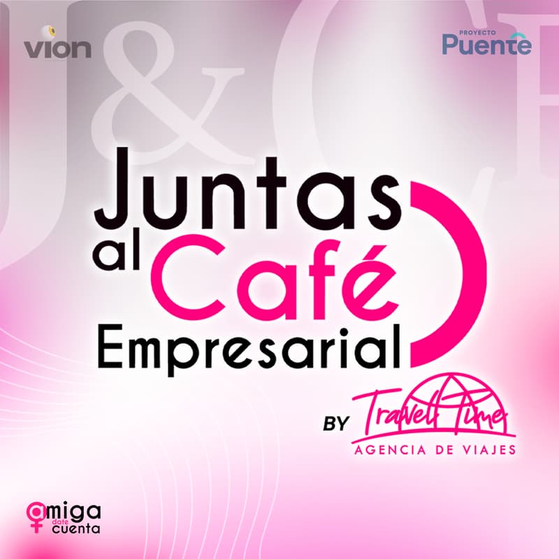 Cover Image for JUNTAS AL CAFÉ EMPRESARIAL DE AMIGA DATE CUENTA