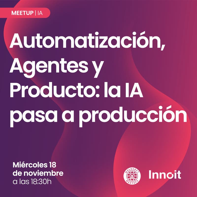 Foto de portada de Automatización, Agentes y Producto: la IA pasa a producción