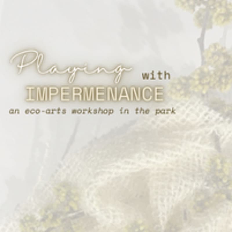 Cover Image for Playing With Impermanence an Eco-Arts Workshop