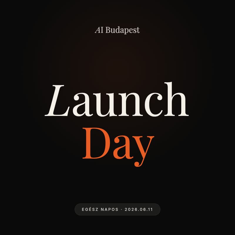 Cover Image for Launch Day | Egy ember, egy vállalkozás, egy nap - 10. High Agency WS
