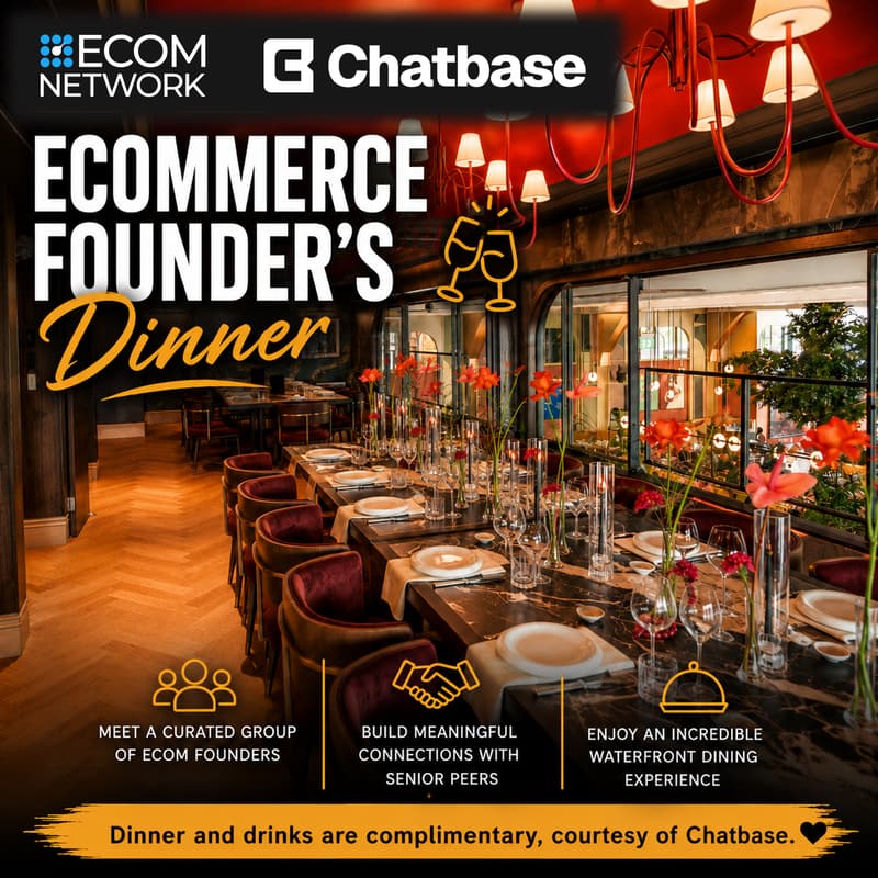 Cover Image for Ecommerce Founders Dinner 🥂🍽️ Ecom Network x Chatbase