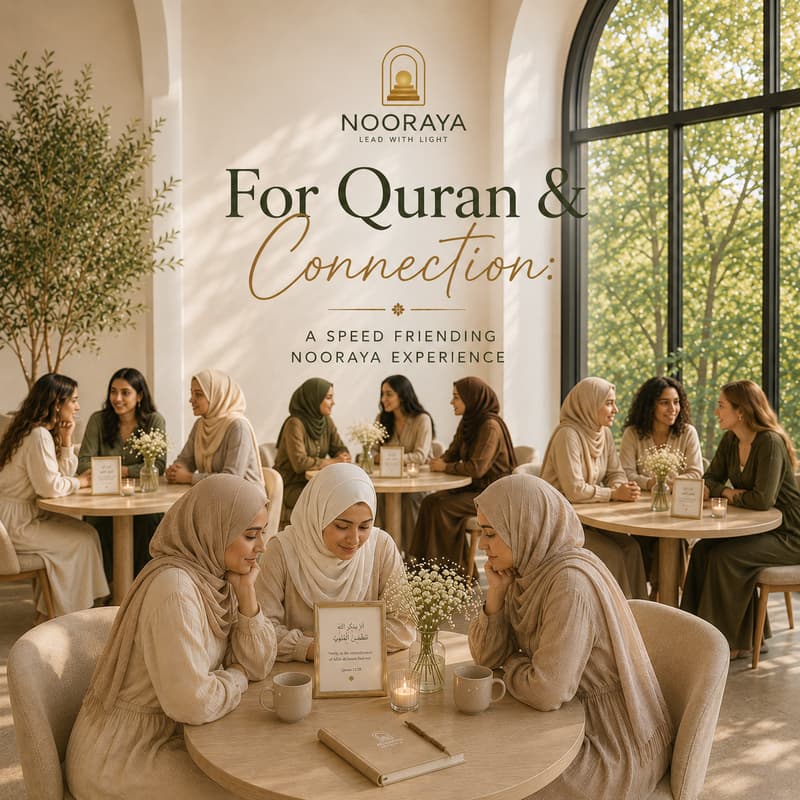 Cover Image for For Quran & Connection: A Speed Friending Nooraya Experience