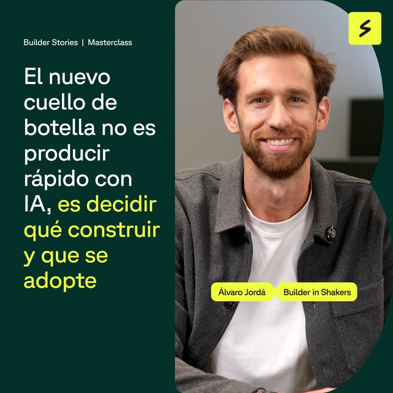 Cover Image for Builder Stories: El nuevo cuello de botella no es producir rápido con IA, es decidir qué construir y que se adopte