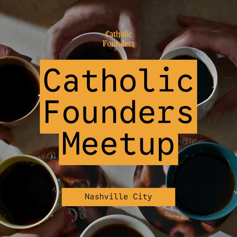 Cover Image for Catholic Founders Meetup | Nashville