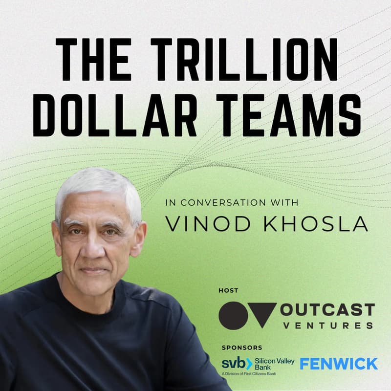 Cover Image for The Trillion Dollar Teams — In conversation with Vinod Khosla