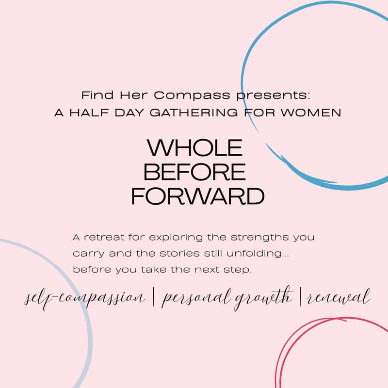 Cover Image for Whole Before Forward - 1/2 Day Retreat