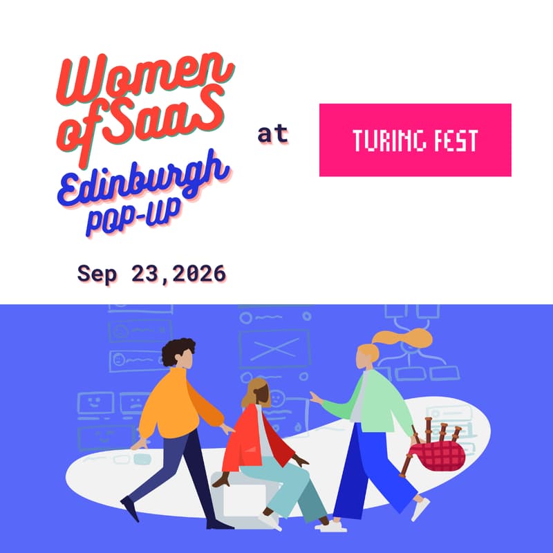 Cover Image for Women of SaaS Pop-Up — Turing Fest Edinburgh