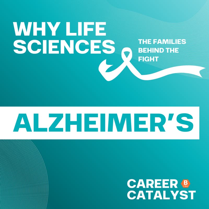 Cover Image for Why Life Sciences: The Families Behind the Fight - Alzheimer's