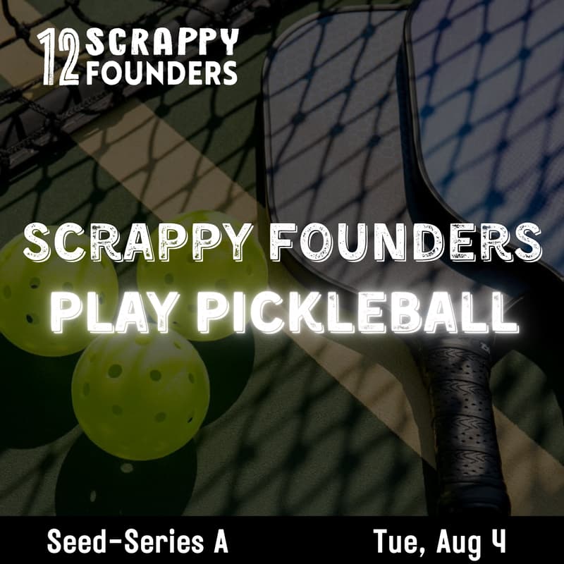 Cover Image for Scrappy AI Founders Play Pickleball (seed to series A)