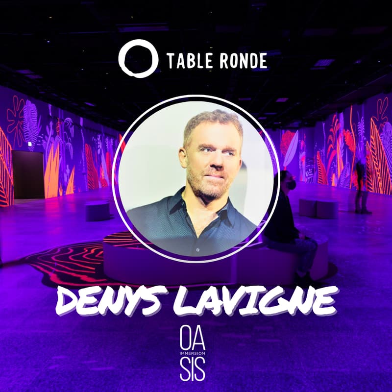 Cover Image for Table Ronde with Denys Lavigne (OASIS Immersion)