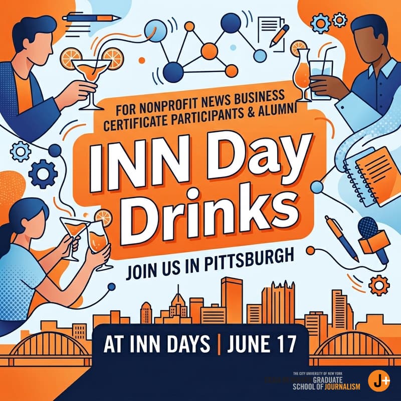 Cover Image for INN Days '26 Drinks for Nonprofit News Business Certificate Participants and Alumni