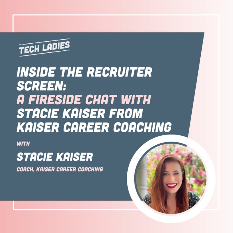 Cover Image for Inside the Recruiter Screen: A Fireside Chat with Stacie Kaiser from Kaiser Career Coaching