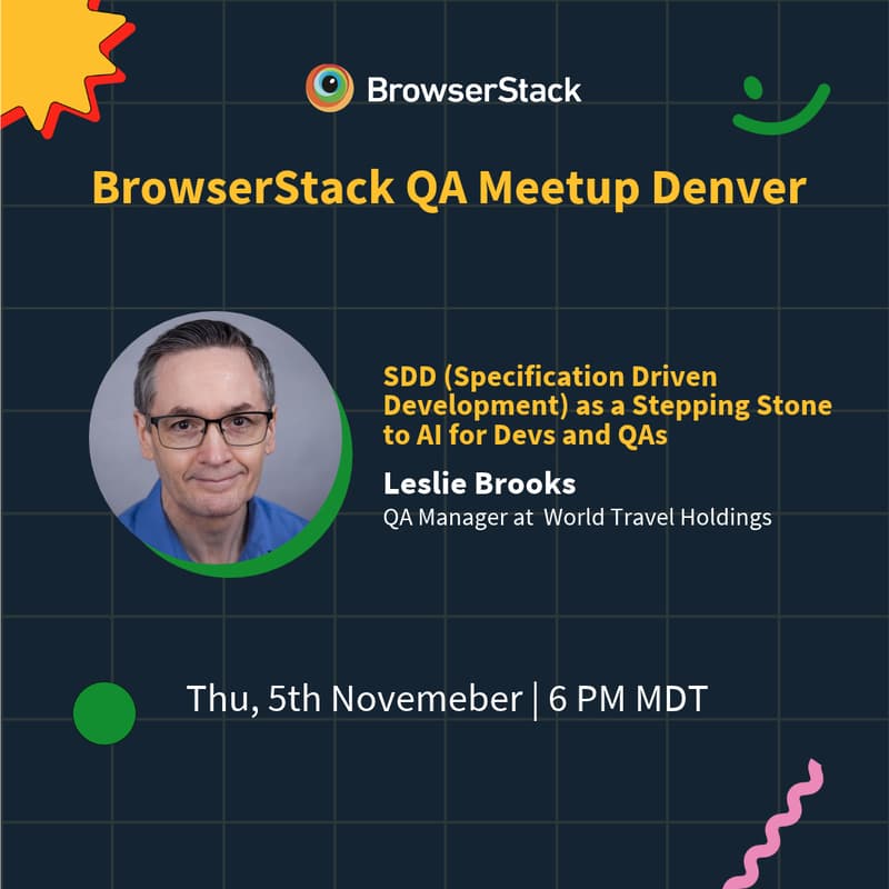 Cover Image for BrowserStack Meetup Denver: SDD, AI, and the Evolving Role of QA