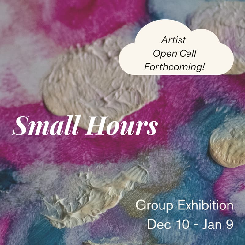 Cover Image for Small Hours Group Exhibition Opening Reception
