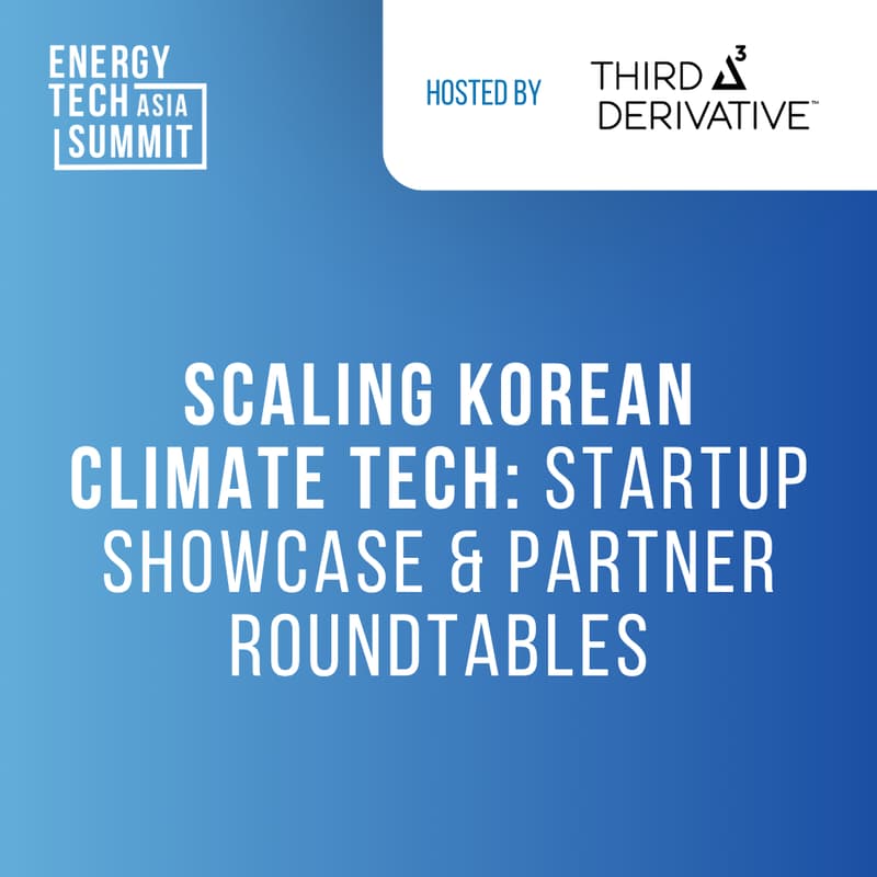 Cover Image for Scaling Korean Climate Tech: Startup Showcase & Partner Roundtables | Hosted by: Third Derivative