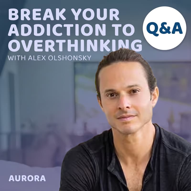 Cover Image for Q&A for Break Your Addiction to Overthinking