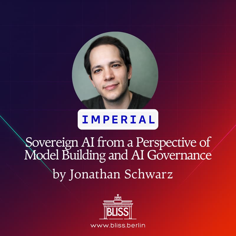 Cover Image for BLISS AI Speaker Series: Sovereign AI from a Perspective of Model Building and AI Governance - Jonathan Schwarz