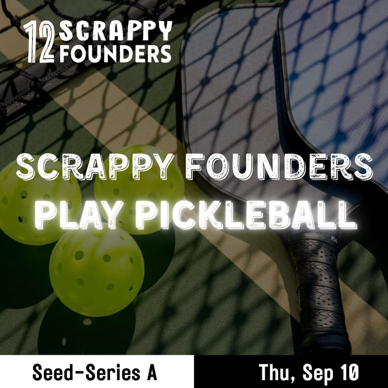 Cover Image for Scrappy AI Founders Play Pickleball (seed to series A)