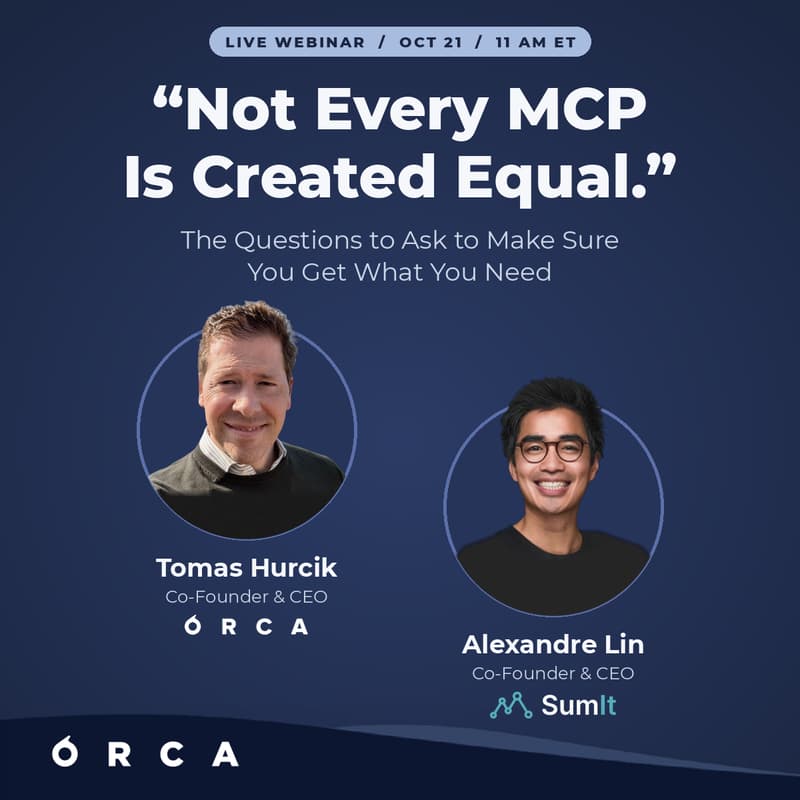 Cover Image for "Not Every MCP is created Equal" - ORCA x Sumit Webinar