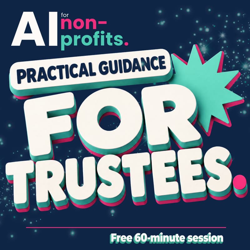 Cover Image for AI for Non-Profits: Practical AI Guidance for Trustees